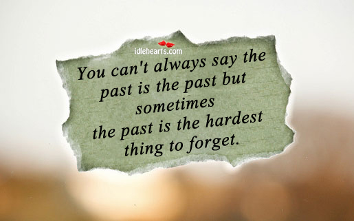You can’t always say the past is the past Image