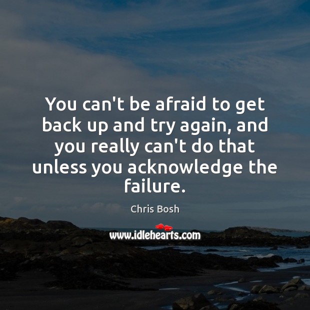 You can’t be afraid to get back up and try again, and Image