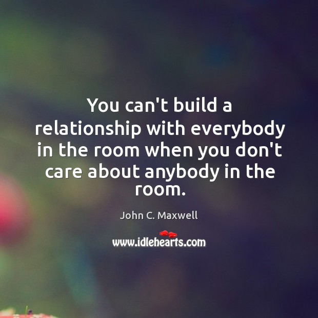 You can’t build a relationship with everybody in the room when you Image