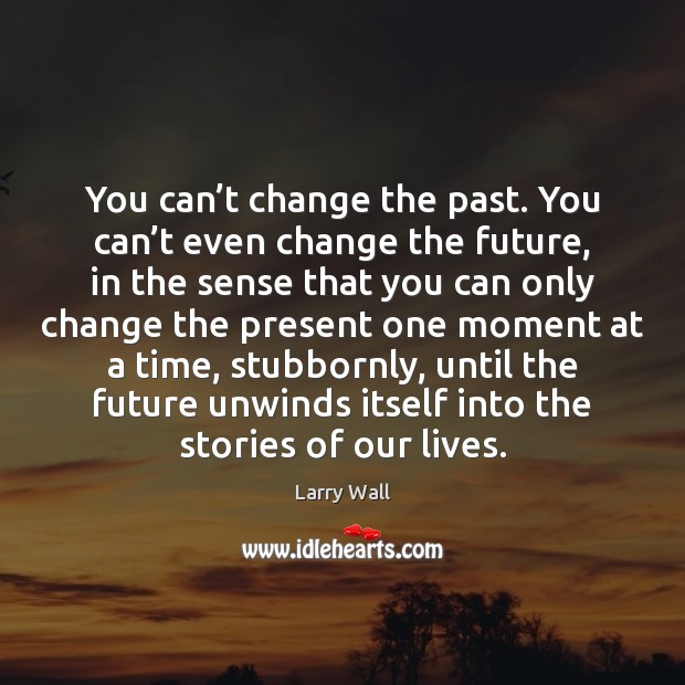 You can’t change the past. You can’t even change the Image
