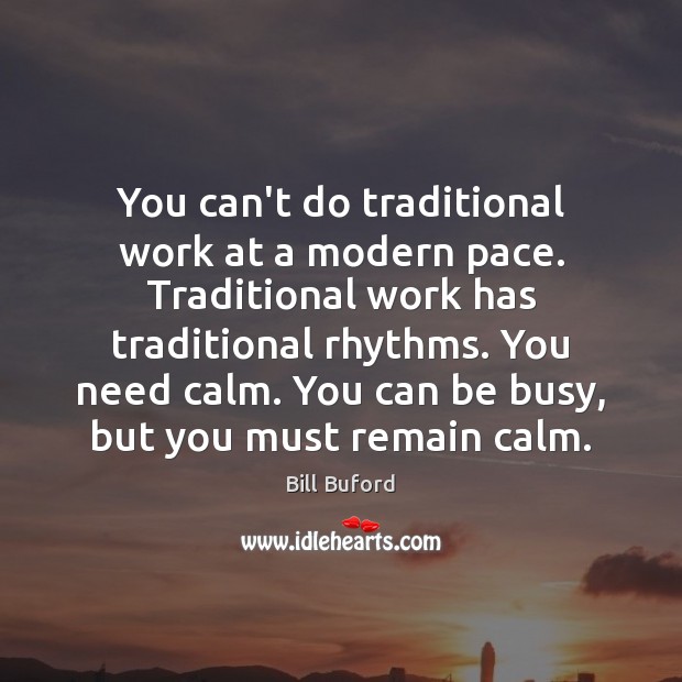 You can’t do traditional work at a modern pace. Traditional work has Image