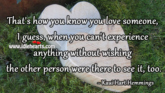 You can’t experience anything without wishing Love Someone Quotes Image