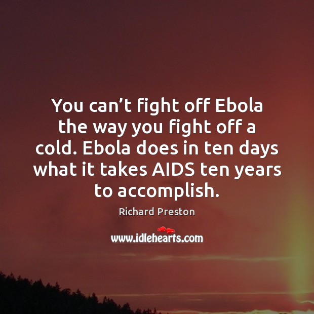 You can’t fight off Ebola the way you fight off a Image