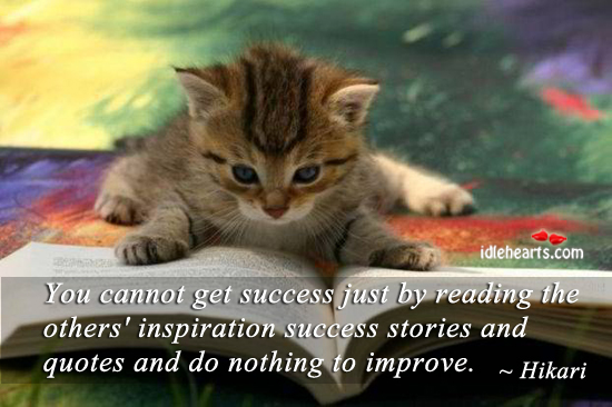 You can’t get the success just by reading the Image