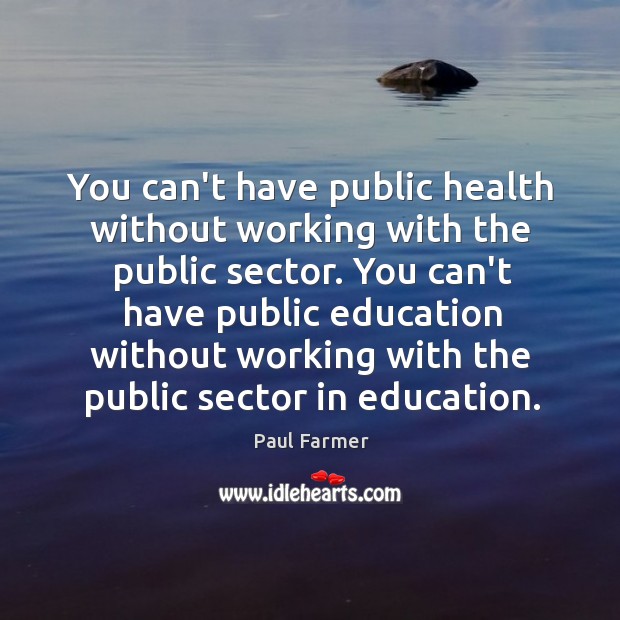 You can’t have public health without working with the public sector. You Image
