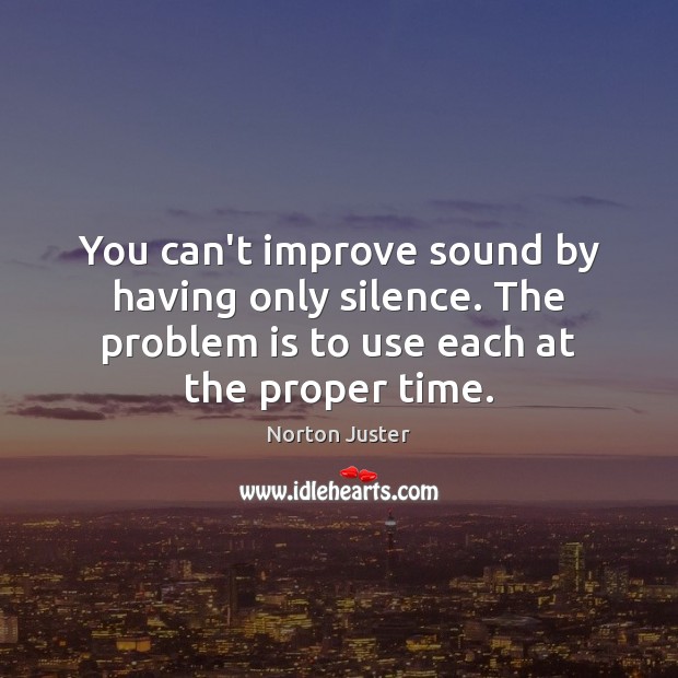 You can’t improve sound by having only silence. The problem is to Image