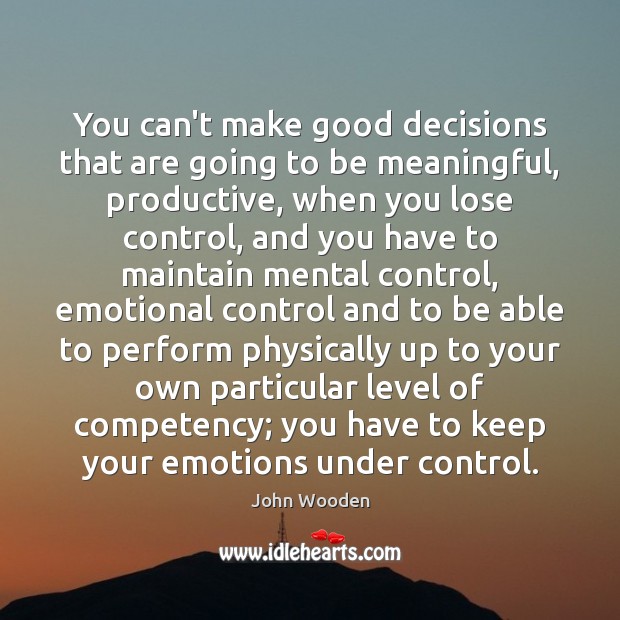 You can’t make good decisions that are going to be meaningful, productive, Image