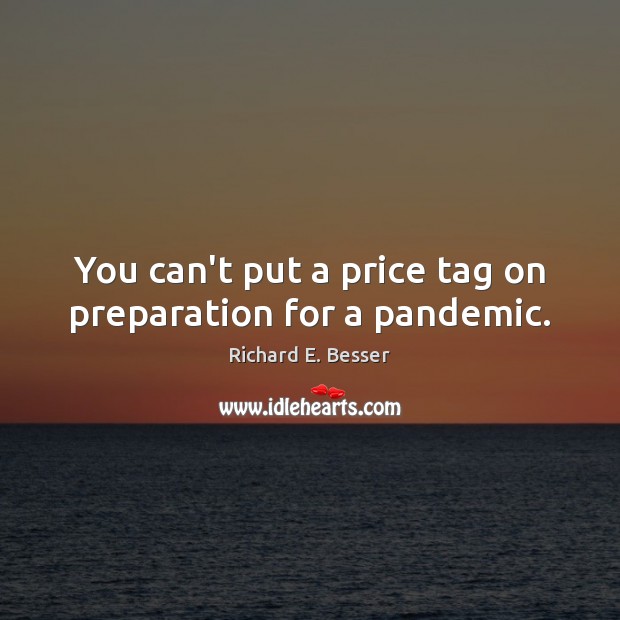 You can’t put a price tag on preparation for a pandemic. Image