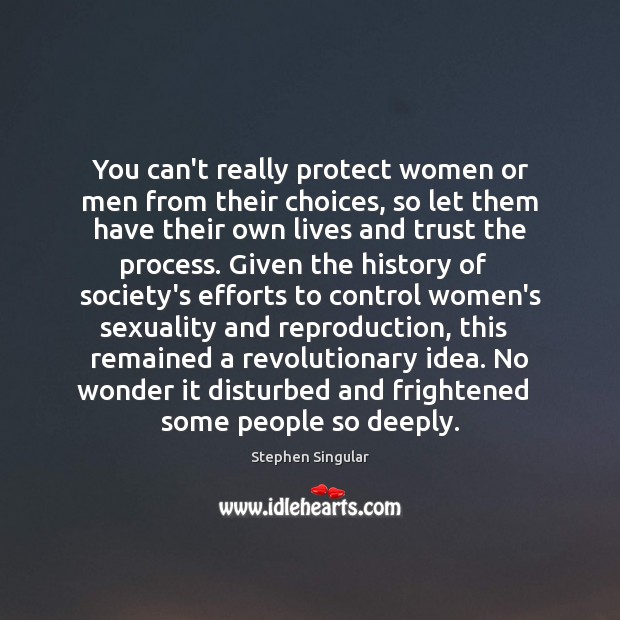 You can’t really protect women or men from their choices, so let Image
