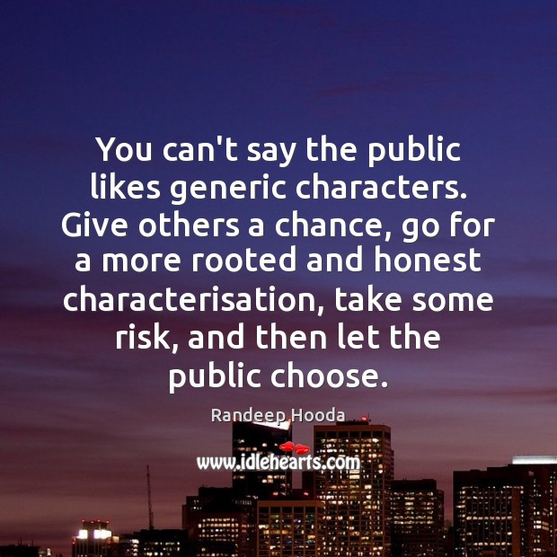 You can’t say the public likes generic characters. Give others a chance, Image