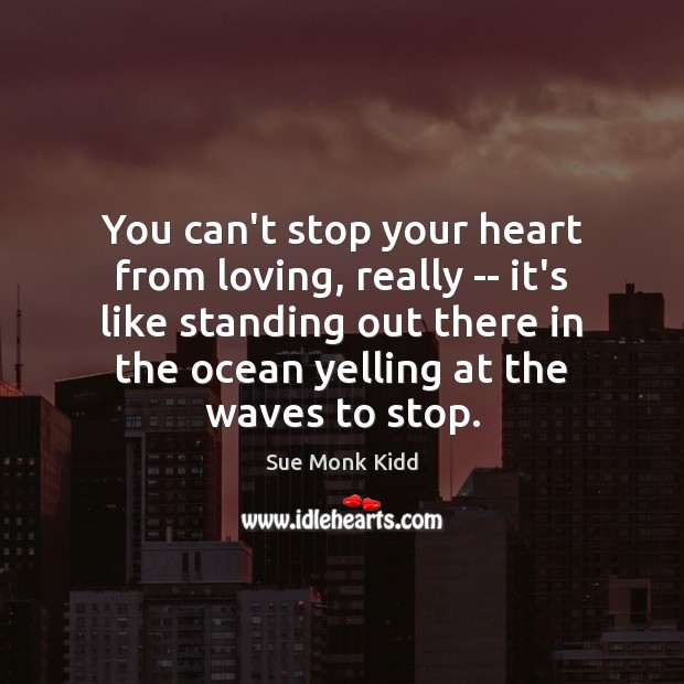 You can’t stop your heart from loving, really — it’s like standing Image