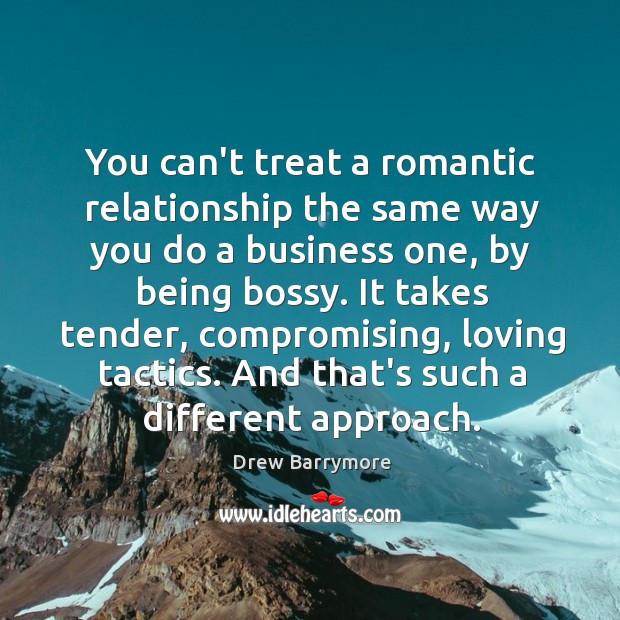 You can’t treat a romantic relationship the same way you do a Image