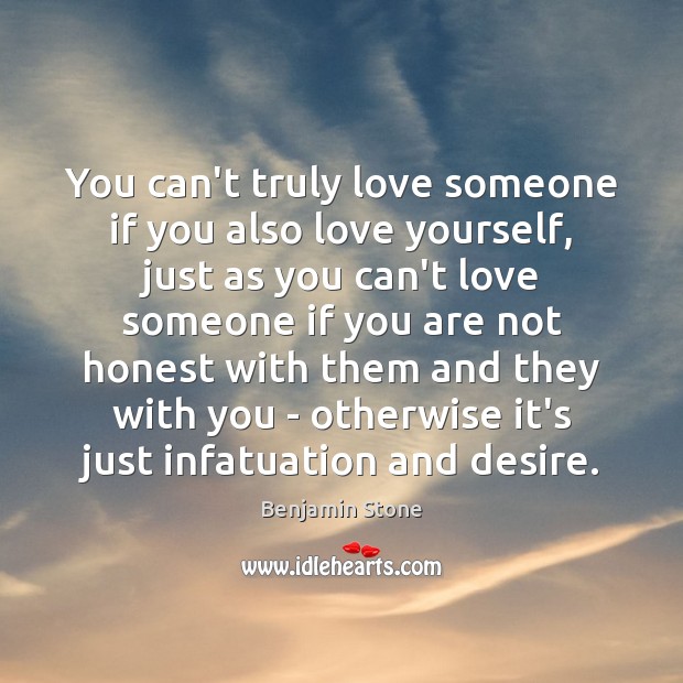 You can’t truly love someone if you also love yourself, just as Image