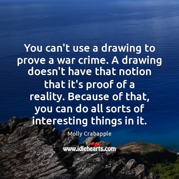 You can’t use a drawing to prove a war crime. A drawing Image