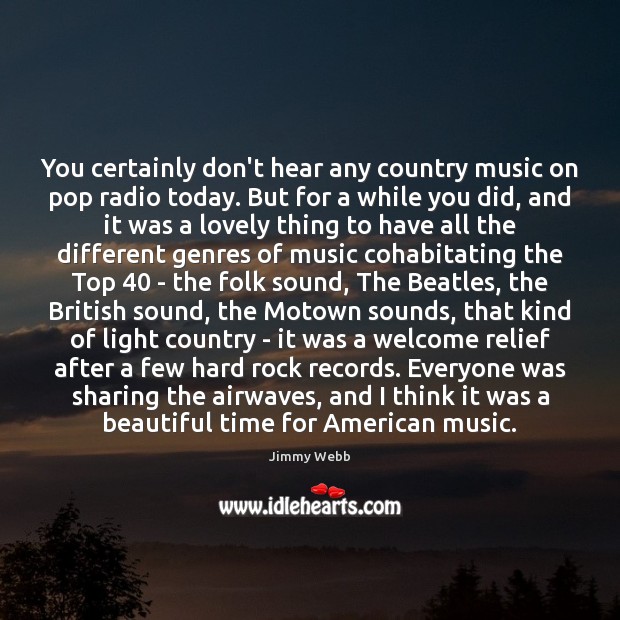 You certainly don’t hear any country music on pop radio today. But 