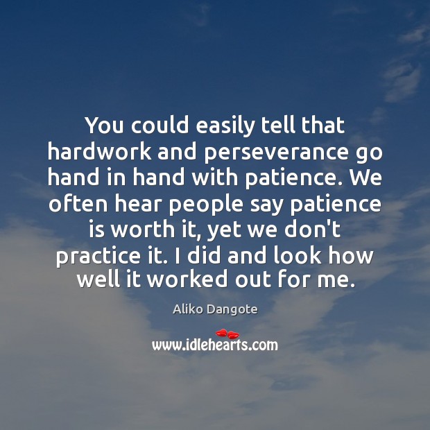 You could easily tell that hardwork and perseverance go hand in hand Patience Quotes Image