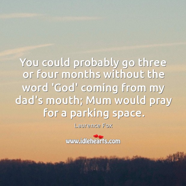 You could probably go three or four months without the word ‘God’ Image