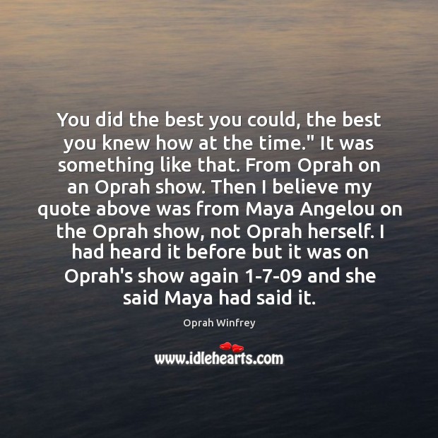 You did the best you could, the best you knew how at Oprah Winfrey Picture Quote