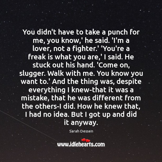 You didn’t have to take a punch for me, you know,’ Sarah Dessen Picture Quote