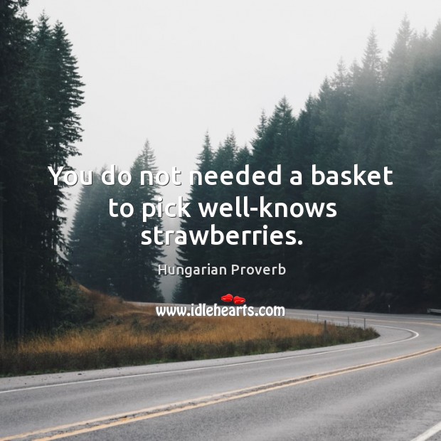 You do not needed a basket to pick well-knows strawberries. Image