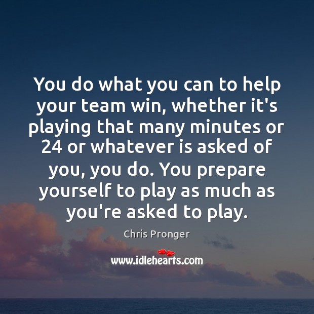 You do what you can to help your team win, whether it’s Image