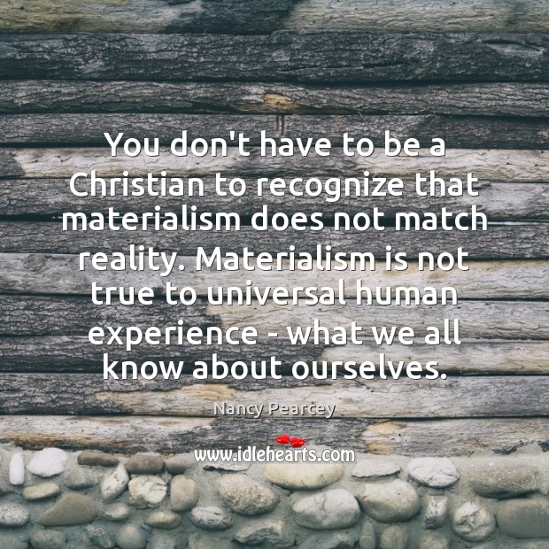 You don’t have to be a Christian to recognize that materialism does Image