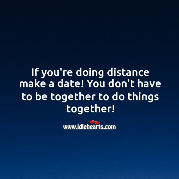 You don’t have to be together to do things together! Relationship Tips Image