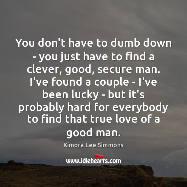 You don’t have to dumb down – you just have to find Clever Quotes Image