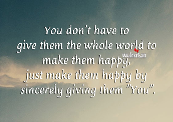 Make them happy by sincerely giving them “you” Image