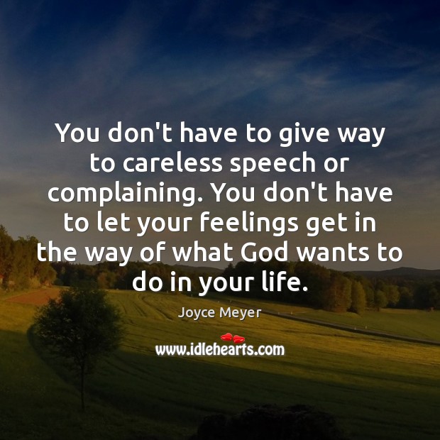 You don’t have to give way to careless speech or complaining. You Image