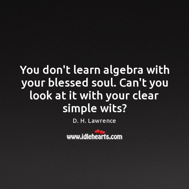 You don’t learn algebra with your blessed soul. Can’t you look at Image