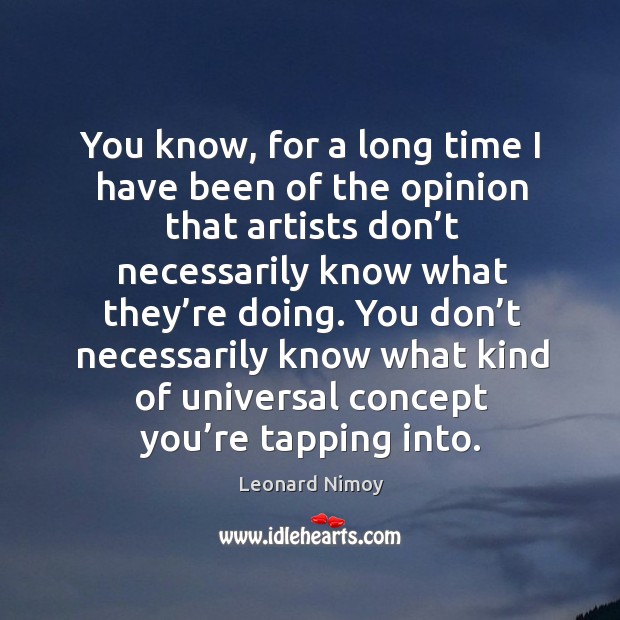You don’t necessarily know what kind of universal concept you’re tapping into. Image