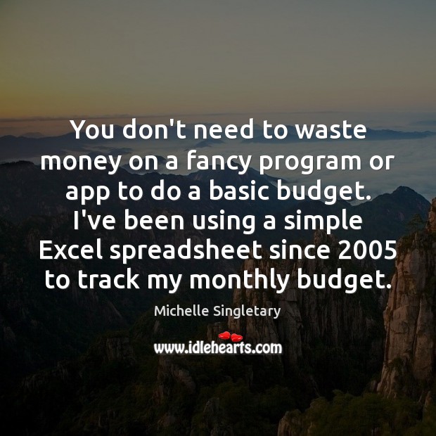 You don’t need to waste money on a fancy program or app Michelle Singletary Picture Quote