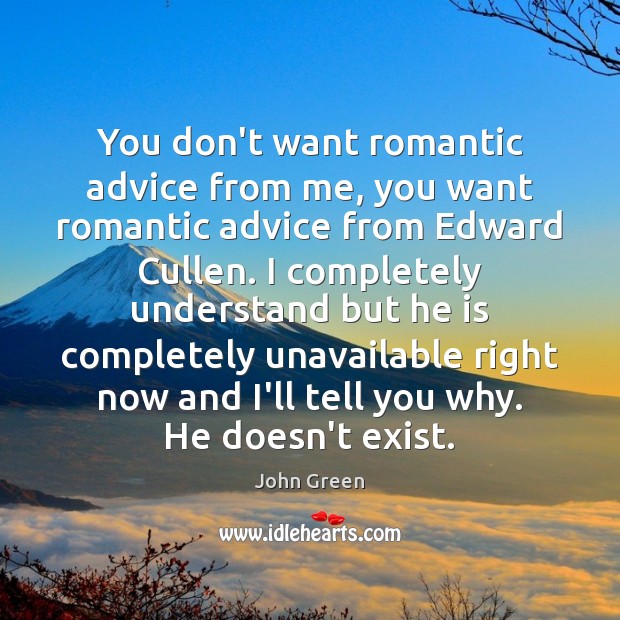 You don’t want romantic advice from me, you want romantic advice from Image