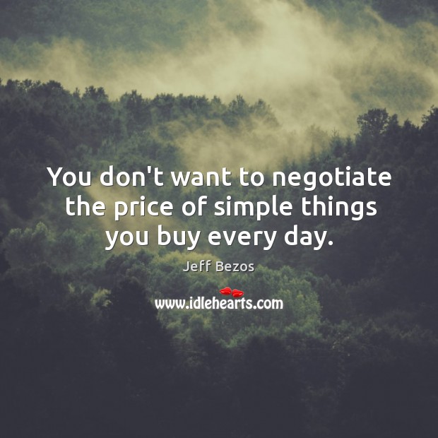 You don’t want to negotiate the price of simple things you buy every day. Image