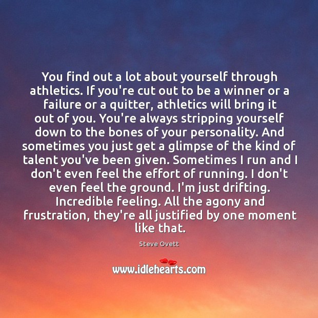 You find out a lot about yourself through athletics. If you’re cut Image