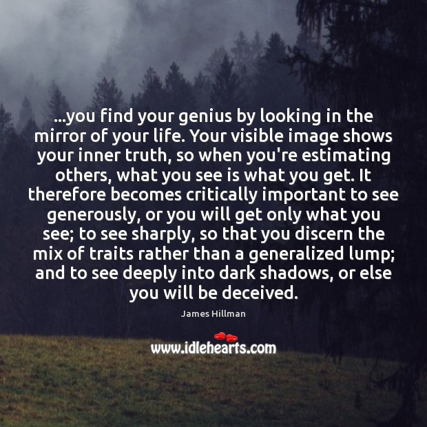 …you find your genius by looking in the mirror of your life. Image