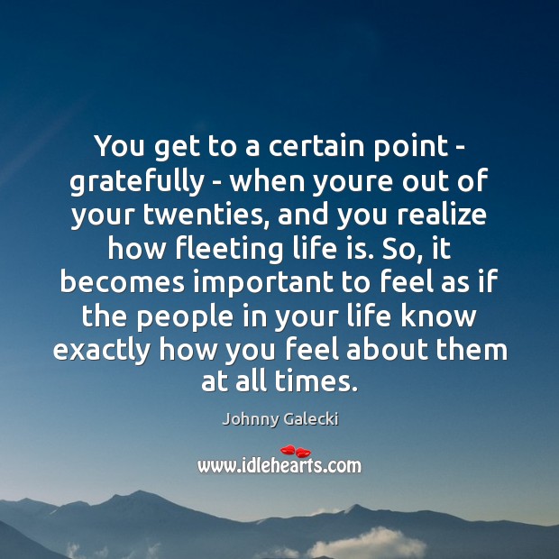 You get to a certain point – gratefully – when youre out Image