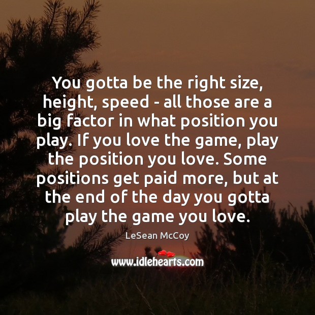 You gotta be the right size, height, speed – all those are LeSean McCoy Picture Quote