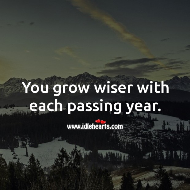 You grow wiser with each passing year. Birthday Messages for Son Image