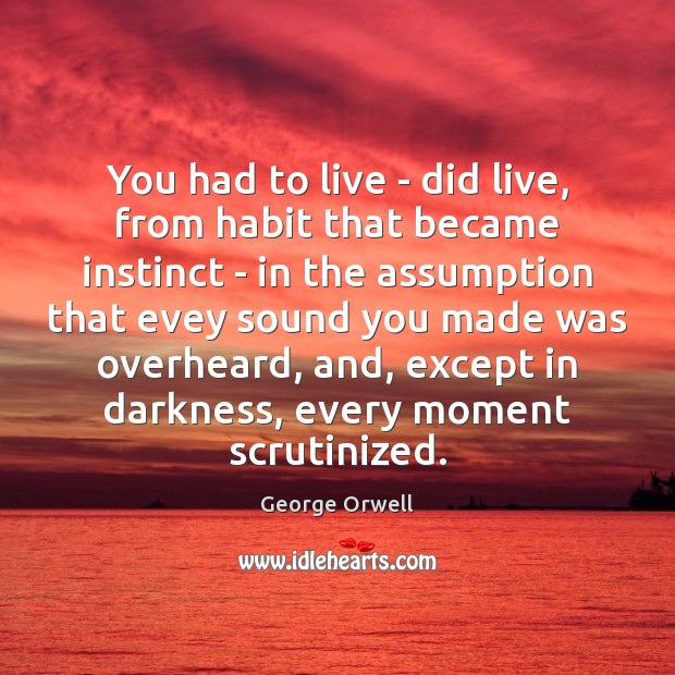 You had to live – did live, from habit that became instinct Image