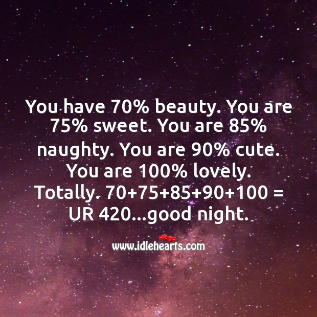You have 70% beauty. You are 75% sweet. Good Night Quotes Image