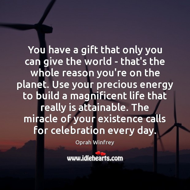 You have a gift that only you can give the world – Oprah Winfrey Picture Quote