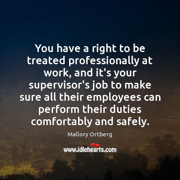 You have a right to be treated professionally at work, and it’s Image