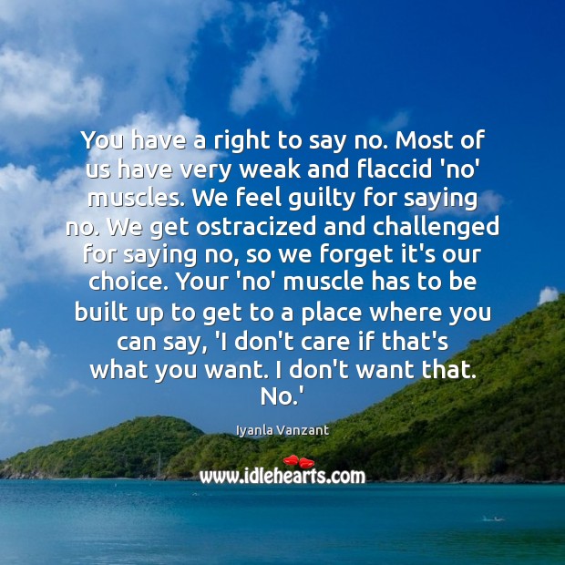 You have a right to say no. Most of us have very Guilty Quotes Image