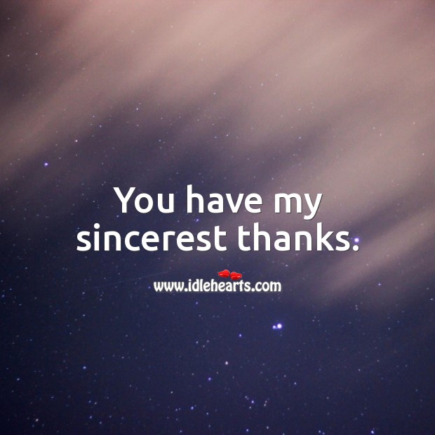 You have my sincerest thanks. Thank You Messages Image