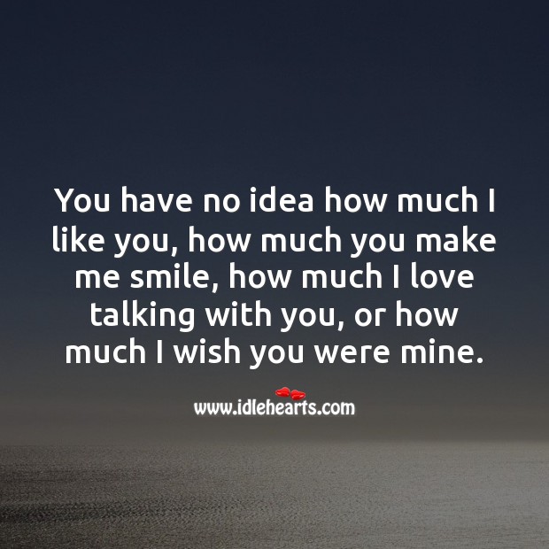 You have no idea how much I wish you were mine. With You Quotes Image