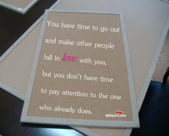 You have time to go out and make other People Quotes Image