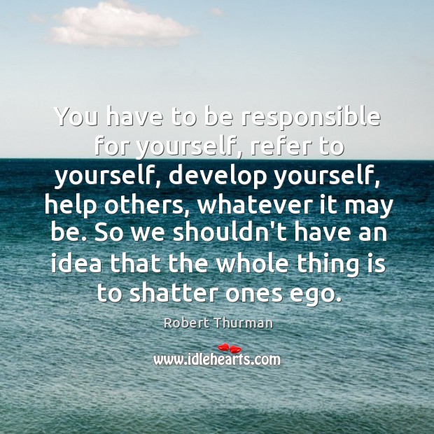 You have to be responsible for yourself, refer to yourself, develop yourself, Image