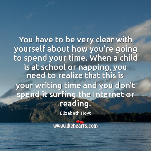 You have to be very clear with yourself about how you’re going Elizabeth Hoyt Picture Quote